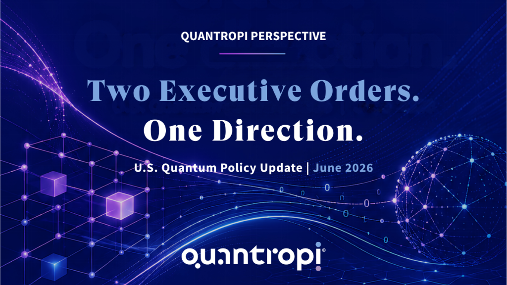 Quantropi Perspective on U.S Executive Orders
